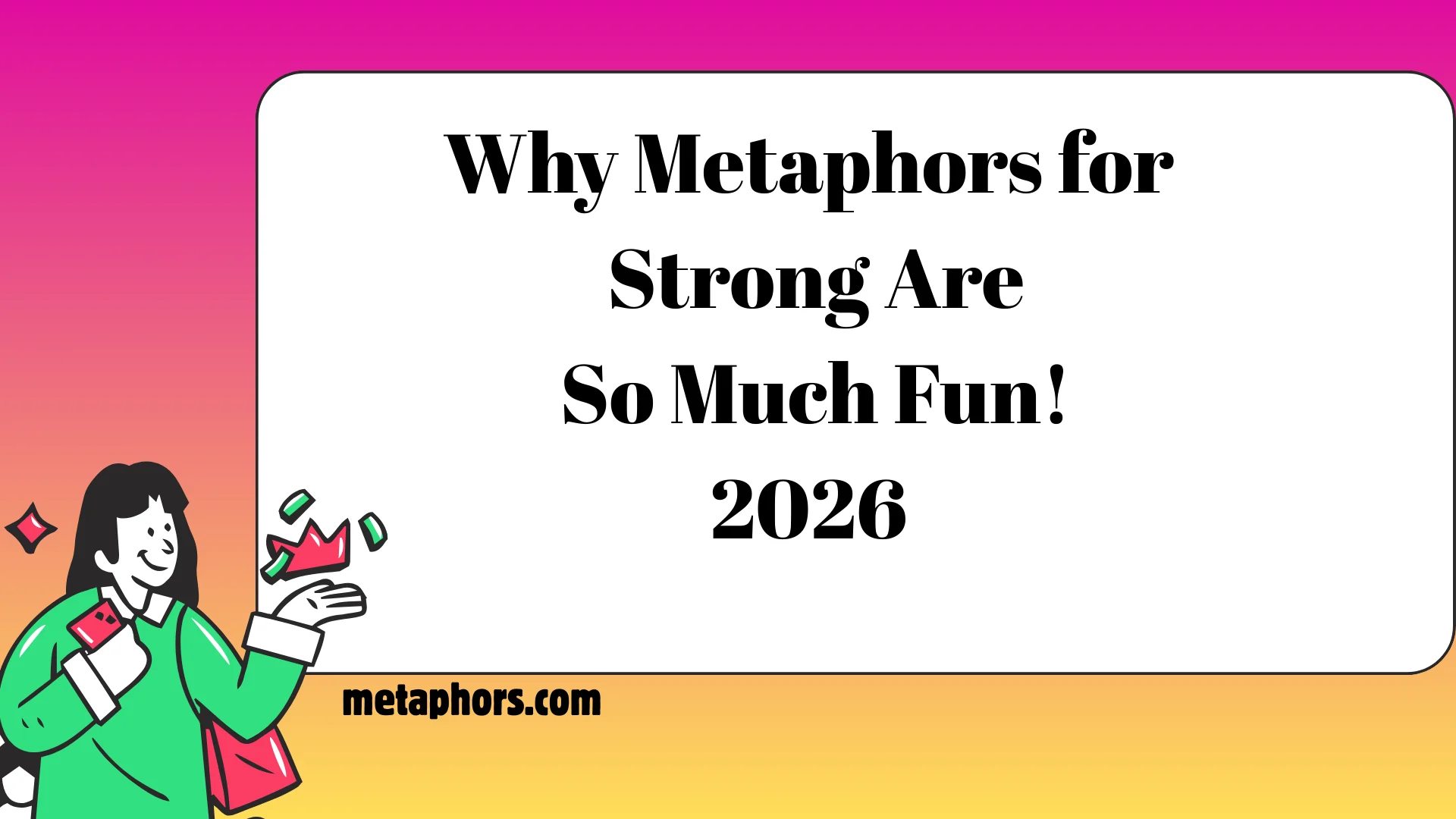 Metaphors for Strong2026