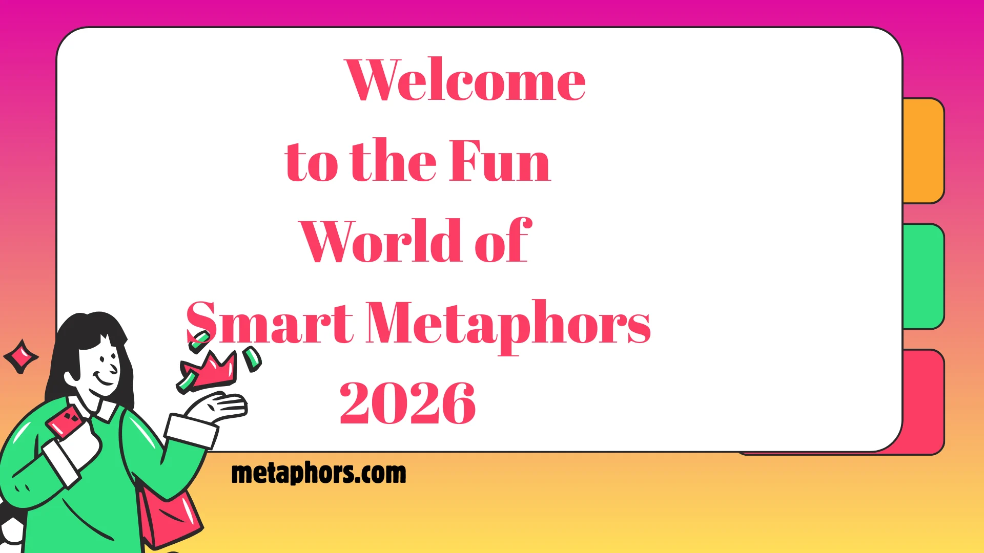 Welcome to the Fun World of Smart Metaphors2026