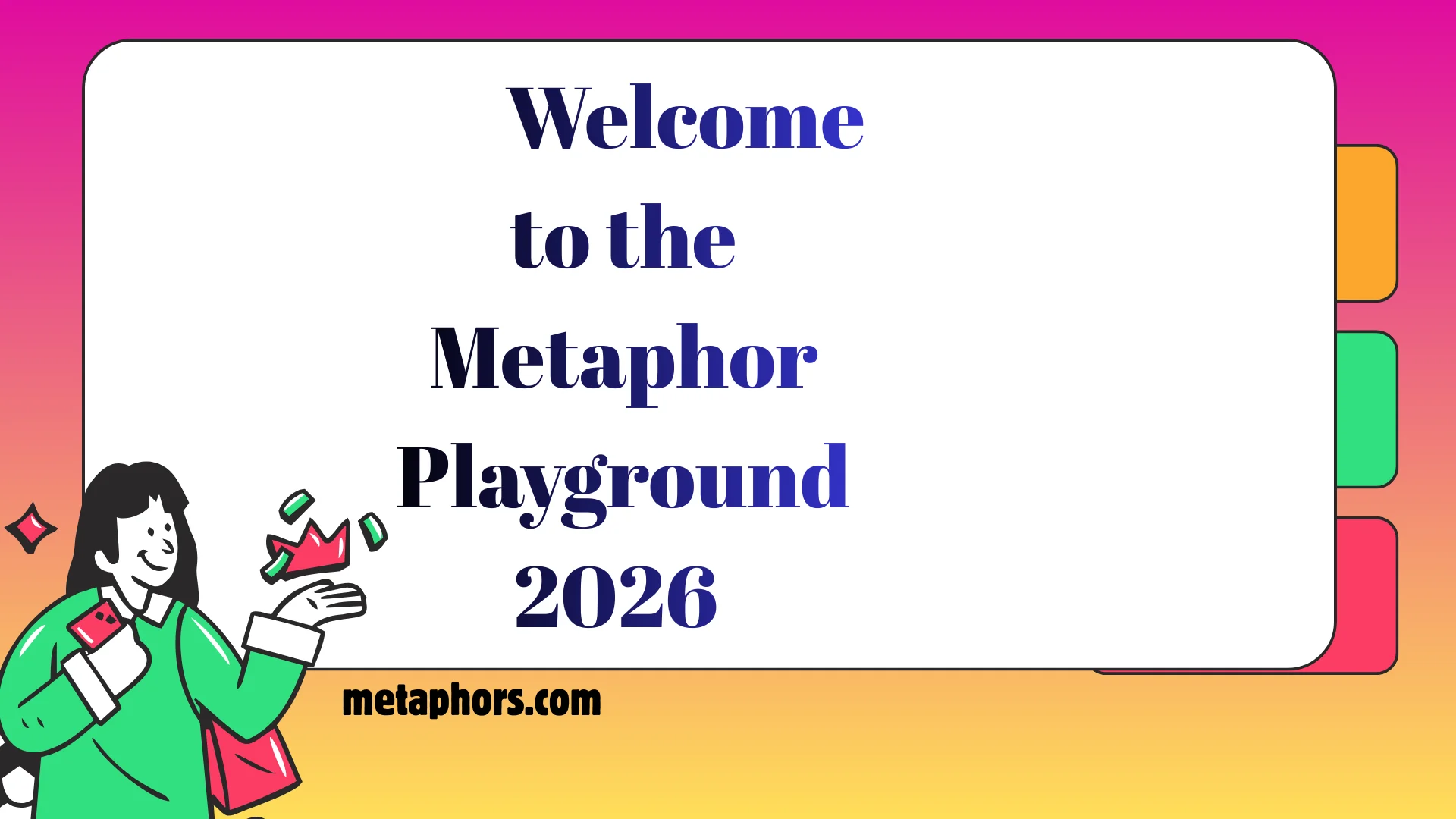 Welcome to the Metaphor Playground!2026