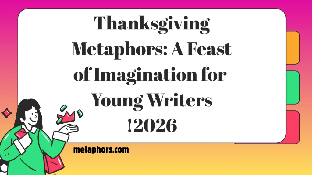 Thanksgiving Metaphors: A Feast of Imagination for Young Writers!2026