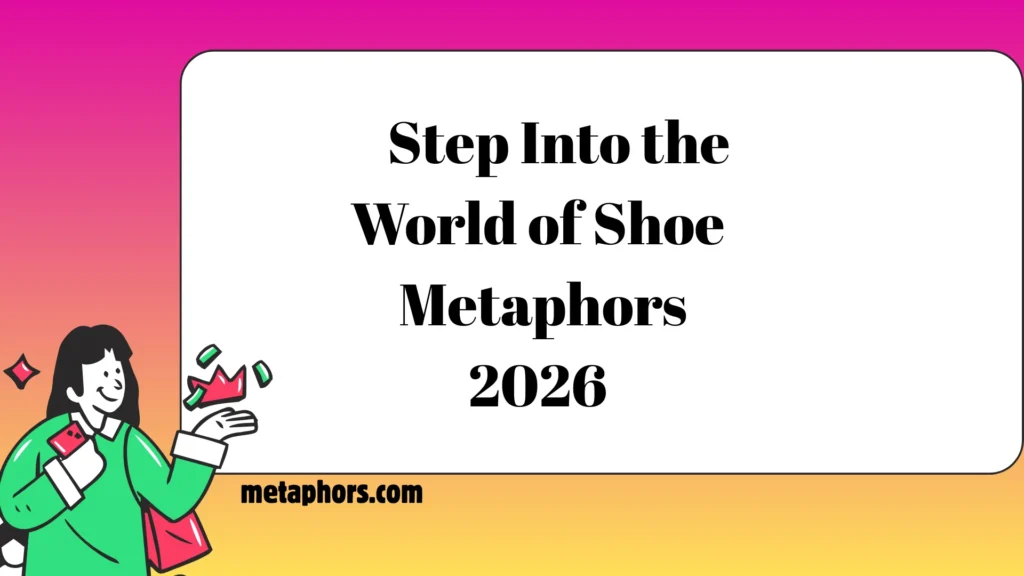 👟 Step Into the World of Shoe Metaphors!2026