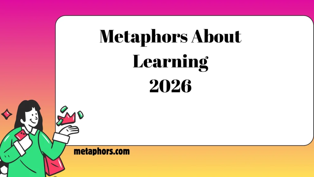 Metaphors About Learning 2026