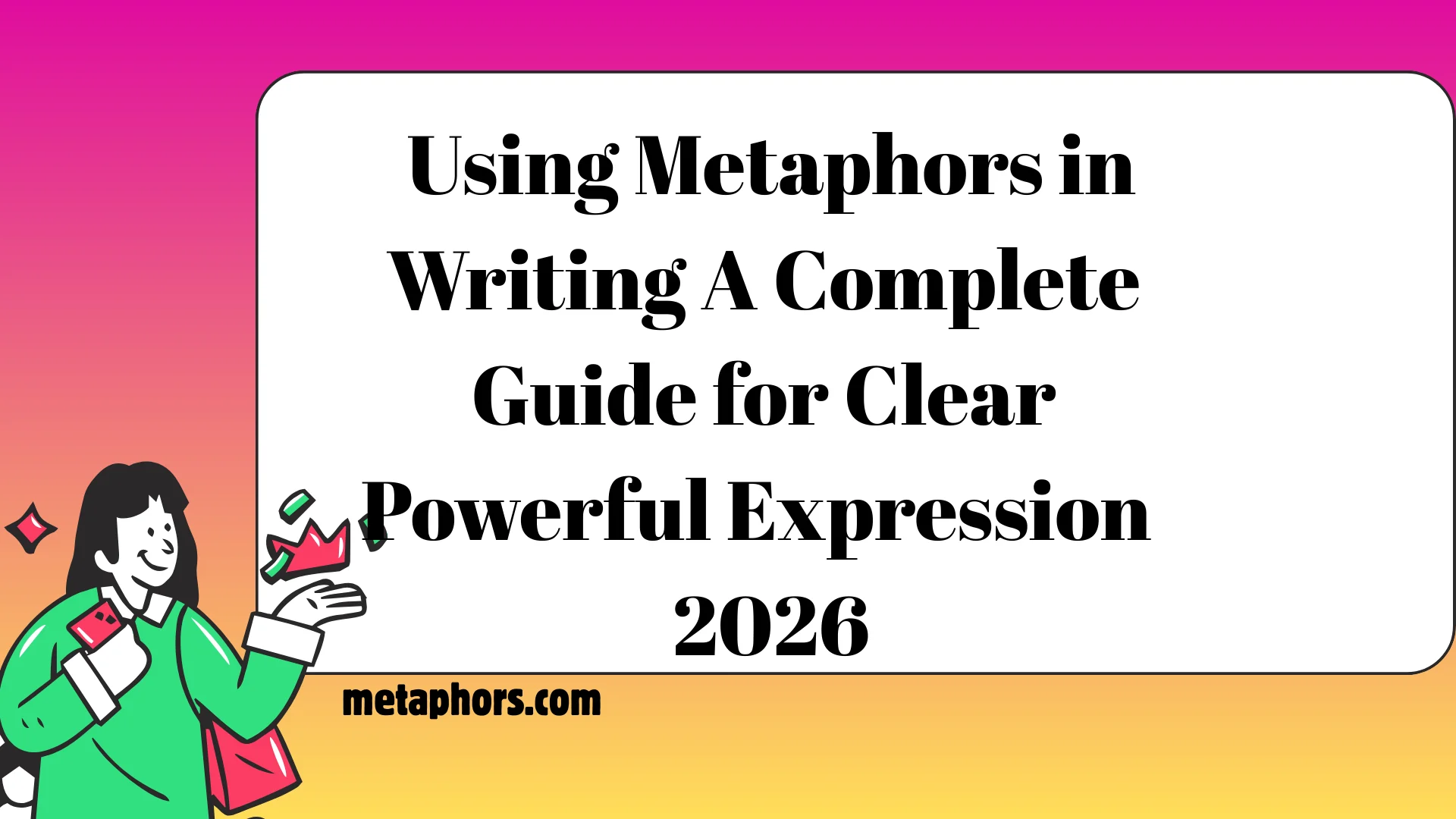 Using Metaphors in Writing2026