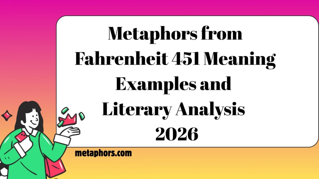 Metaphors from Fahrenheit2026