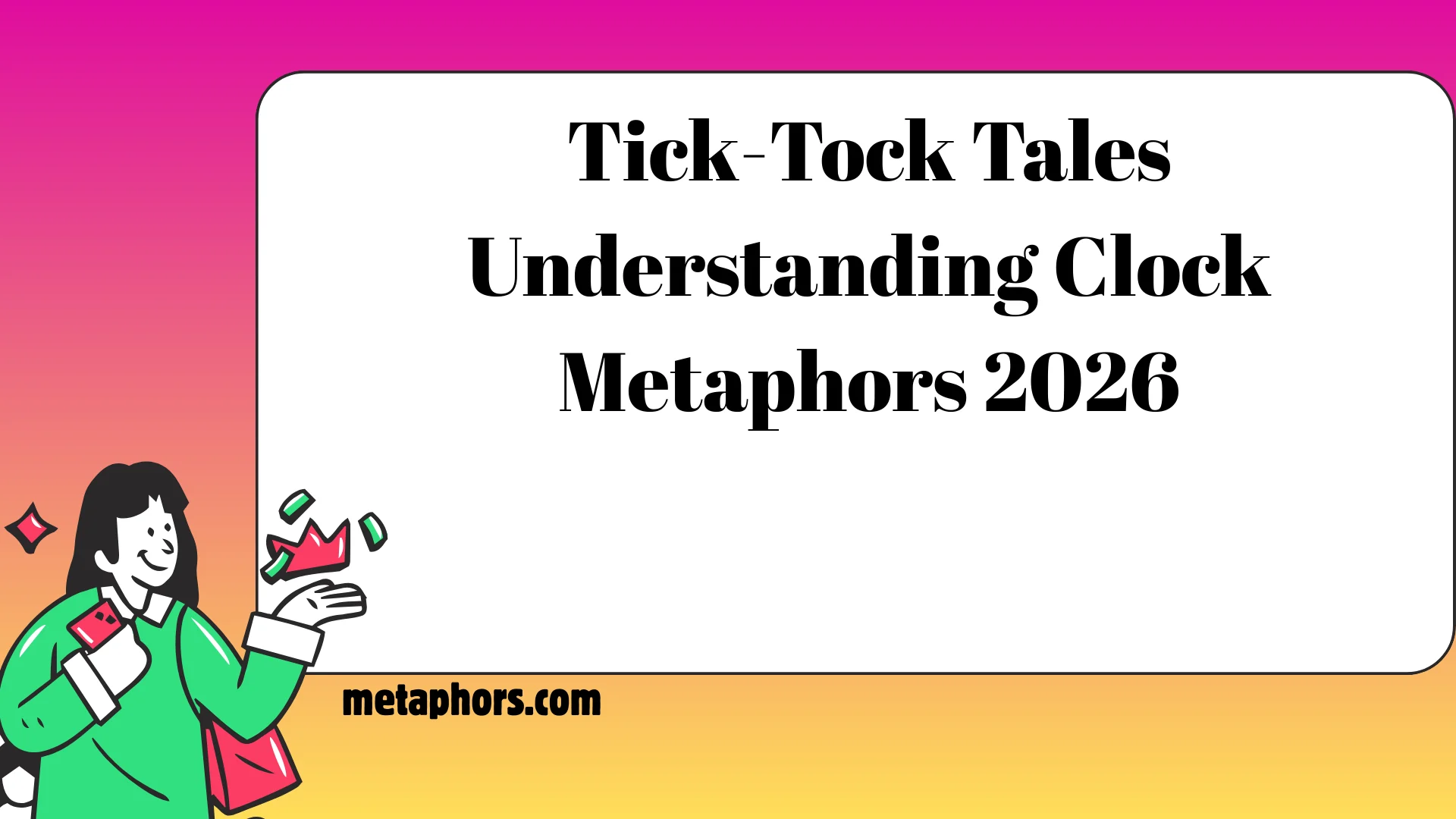 Tick-Tock Tales Understanding Clock Metaphors 2026