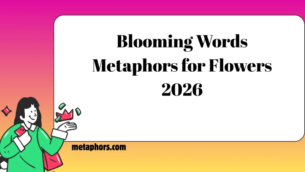 Blooming Words Metaphors for Flowers 2026