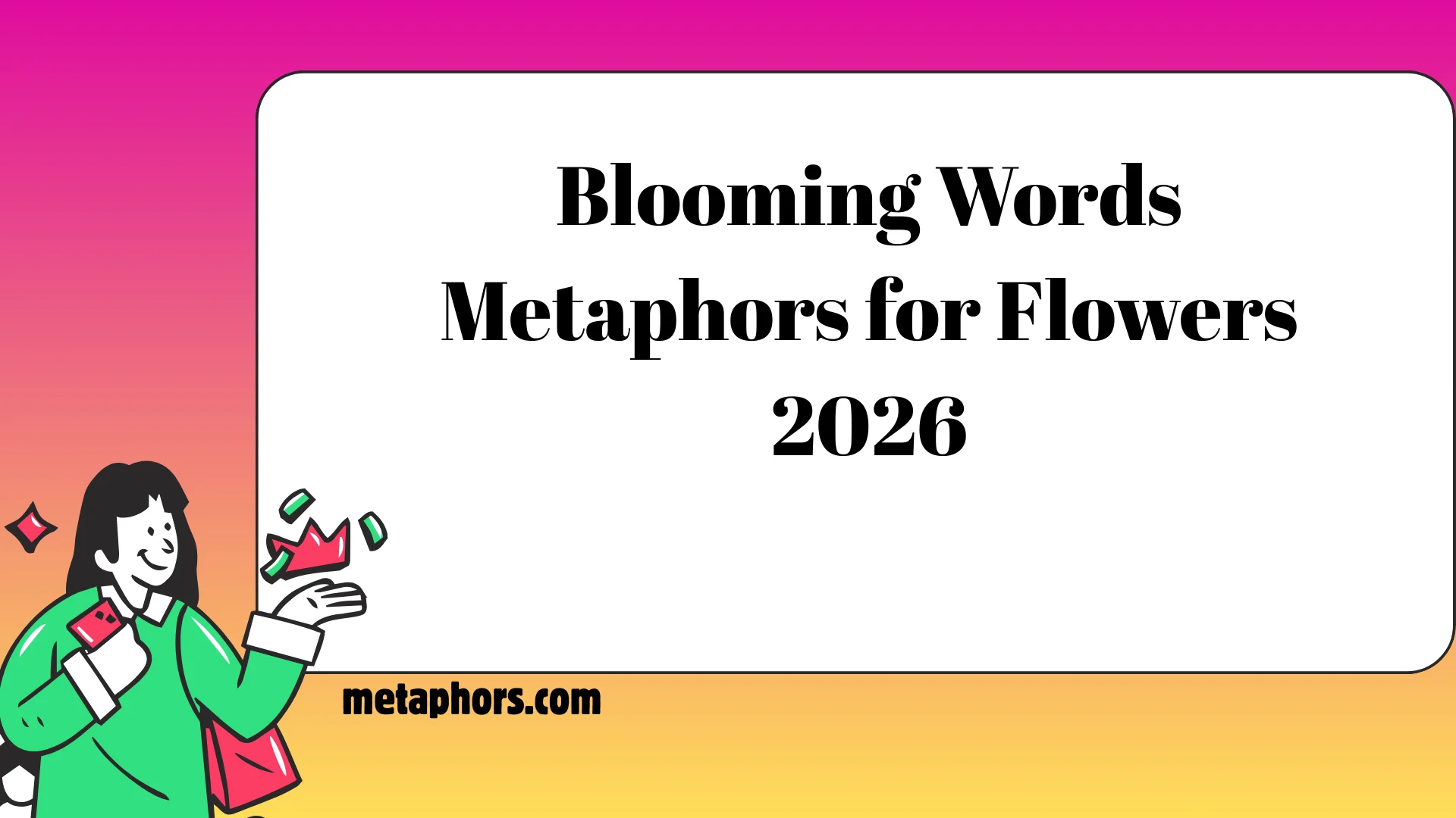 Blooming Words Metaphors for Flowers 2026