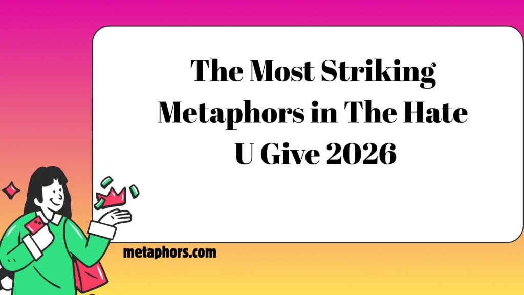The Most Striking Metaphors in The Hate U Give 2026