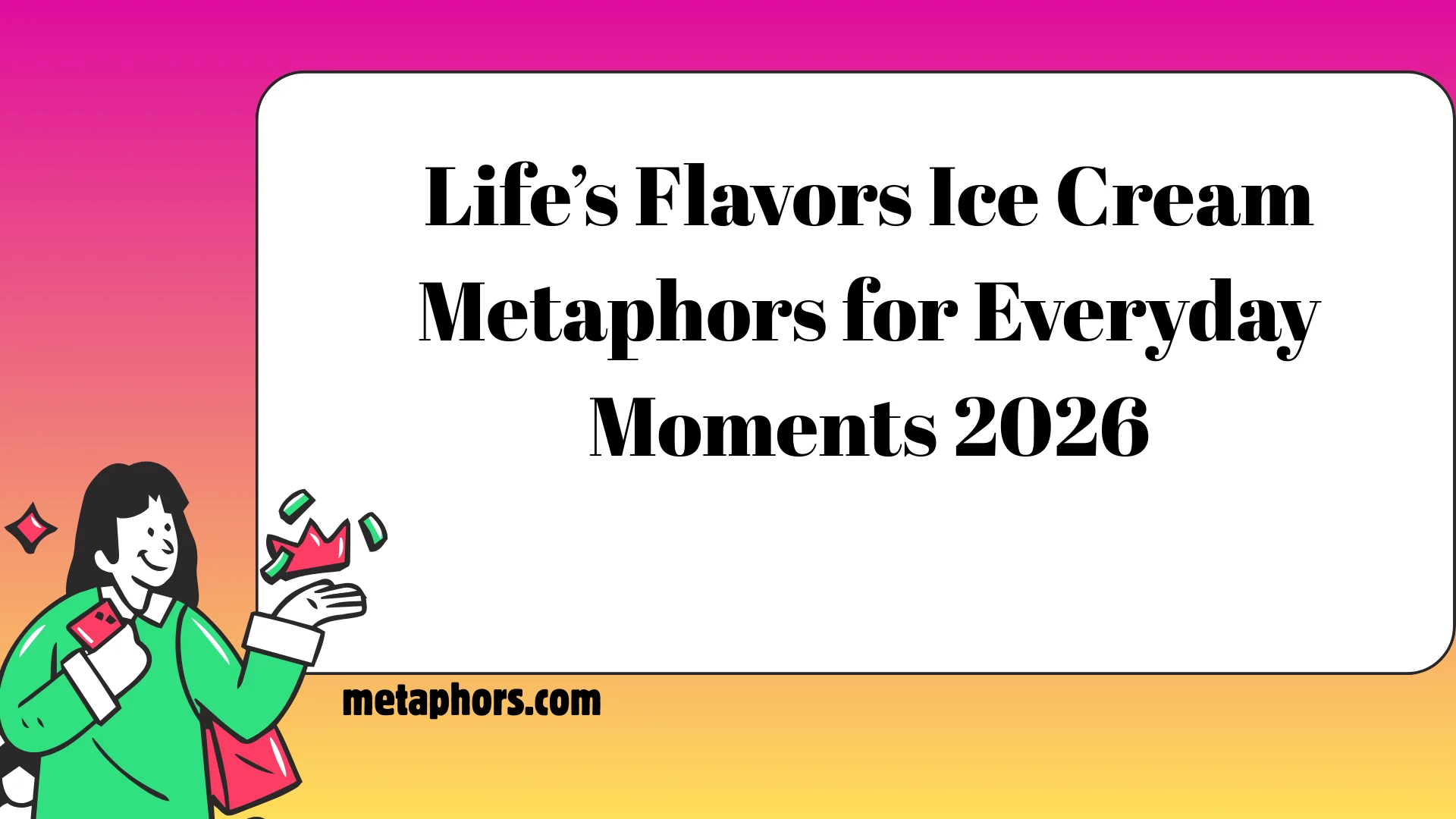 Life’s Flavors: Ice Cream Metaphors for Everyday Moments 2026