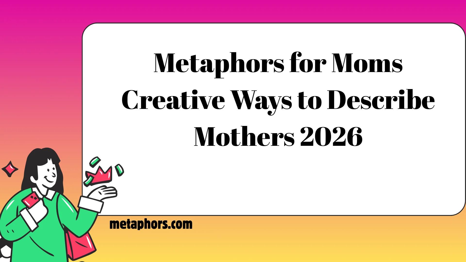 Metaphors for Moms: Creative Ways to Describe Mothers 2026