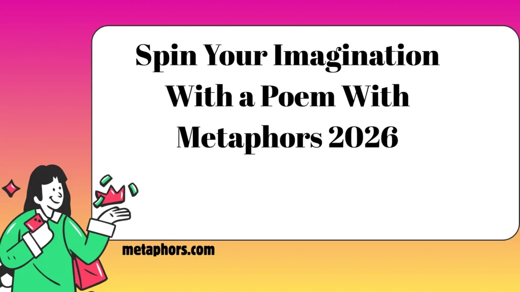 Spin Your Imagination With a Poem With Metaphors 2026