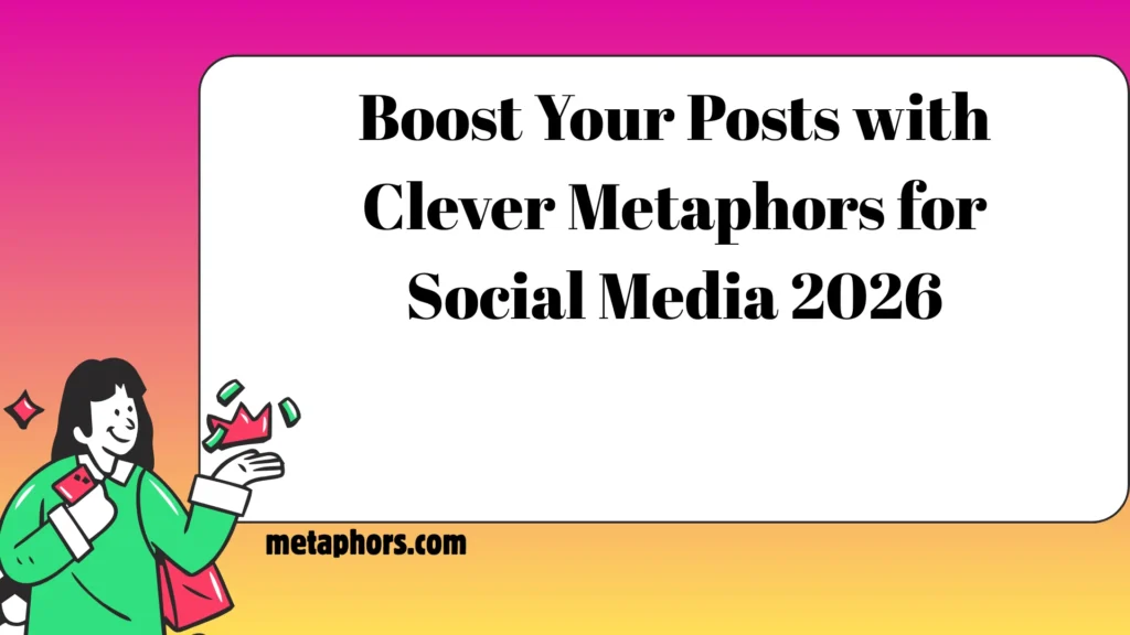 Boost Your Posts with Clever Metaphors for Social Media 2026