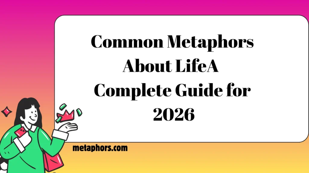 Metaphors About Life2026