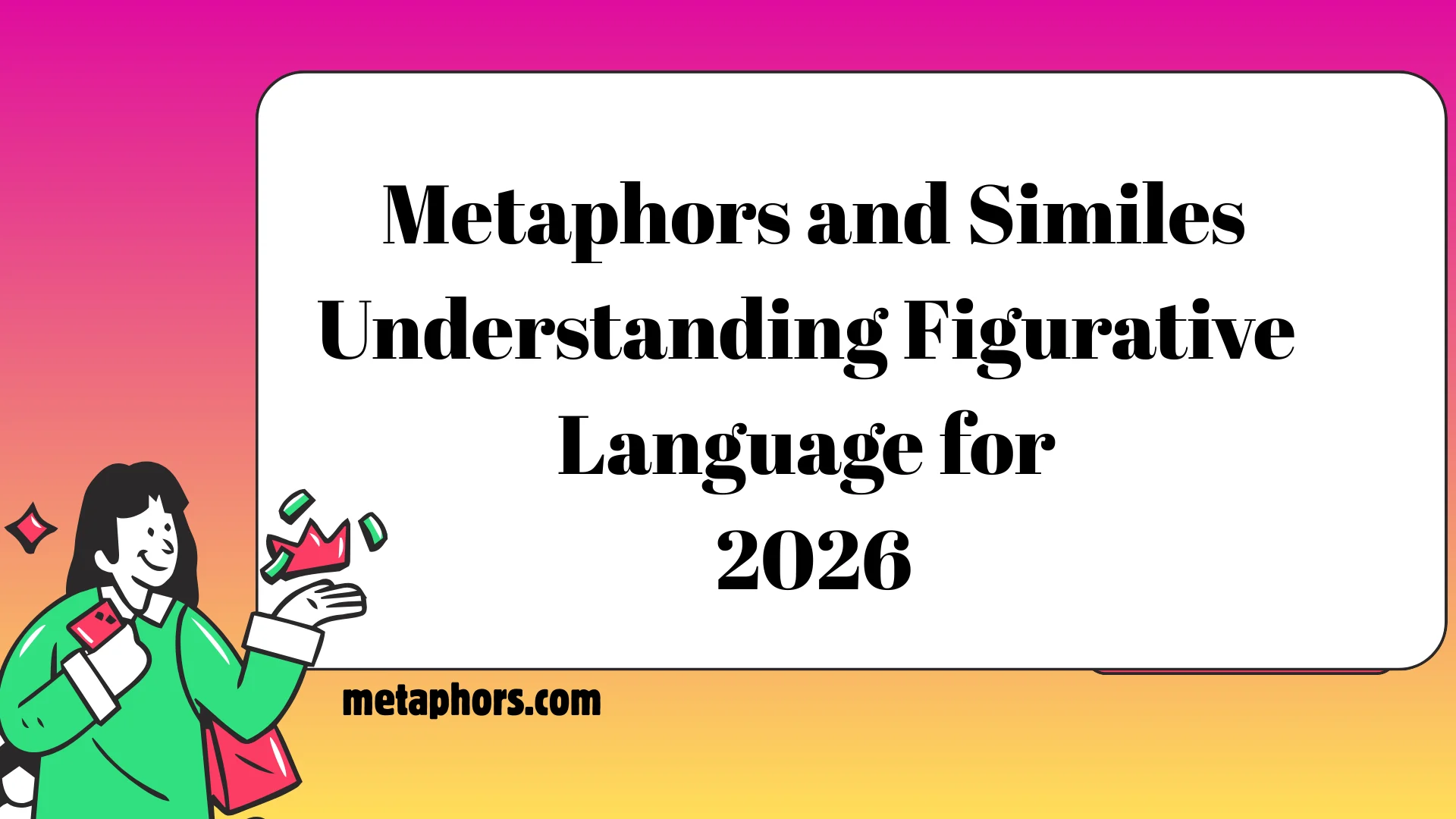 Metaphors and Similes2026