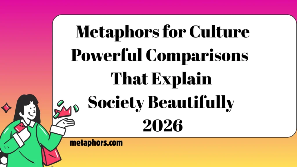 Metaphors for Culture2026