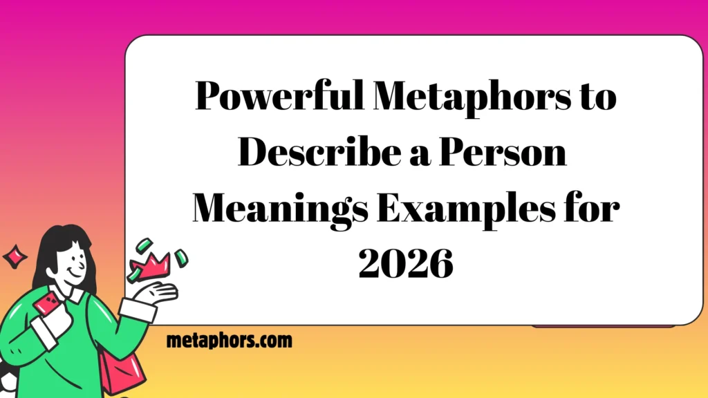Metaphors to Describe2026