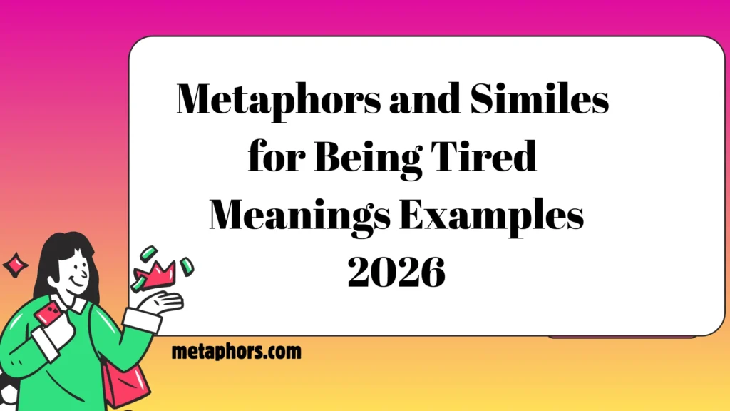 Similes for Being Tired2026