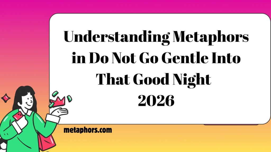 metaphors-do-not-go-gentle2026