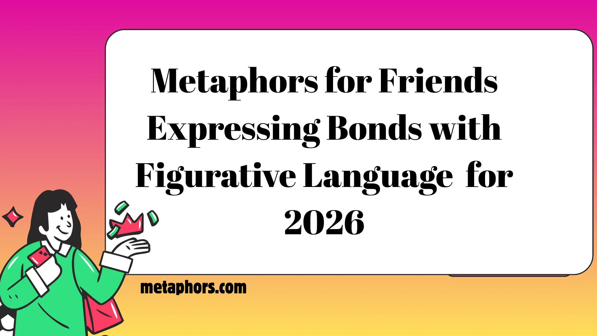 Metaphors for Friends 2026
