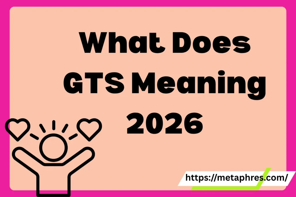 What Does GTS Meaning in Text? 2026