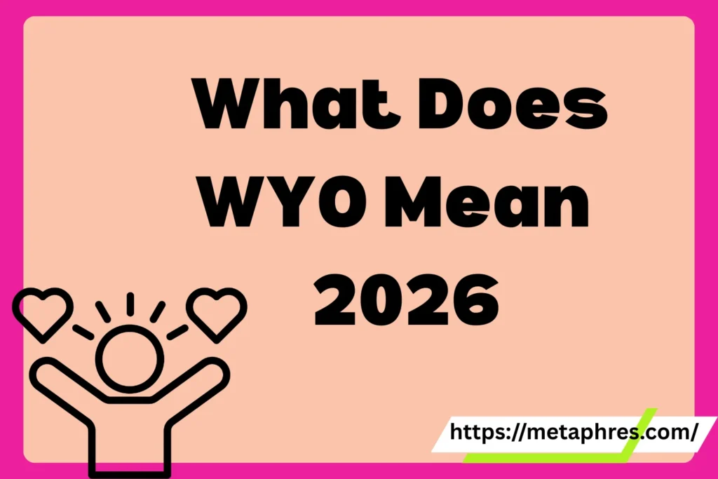 What Does WYO Mean in Text? 2026