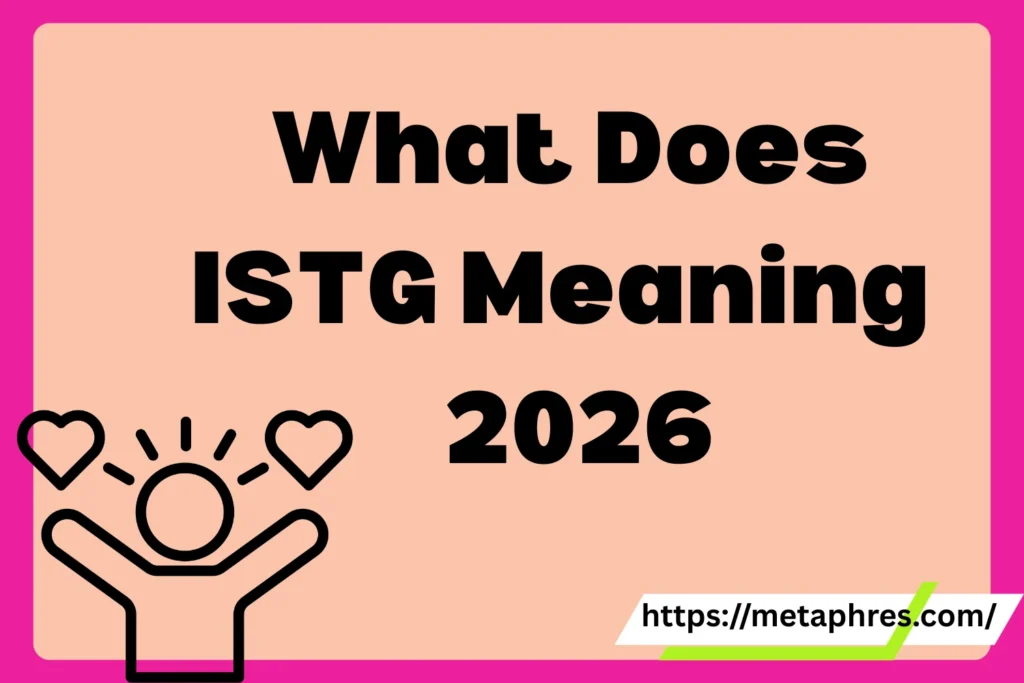 What Does ISTG Meaning in Text? 2026