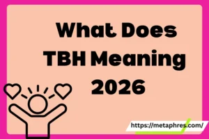 TBH Meaning2026