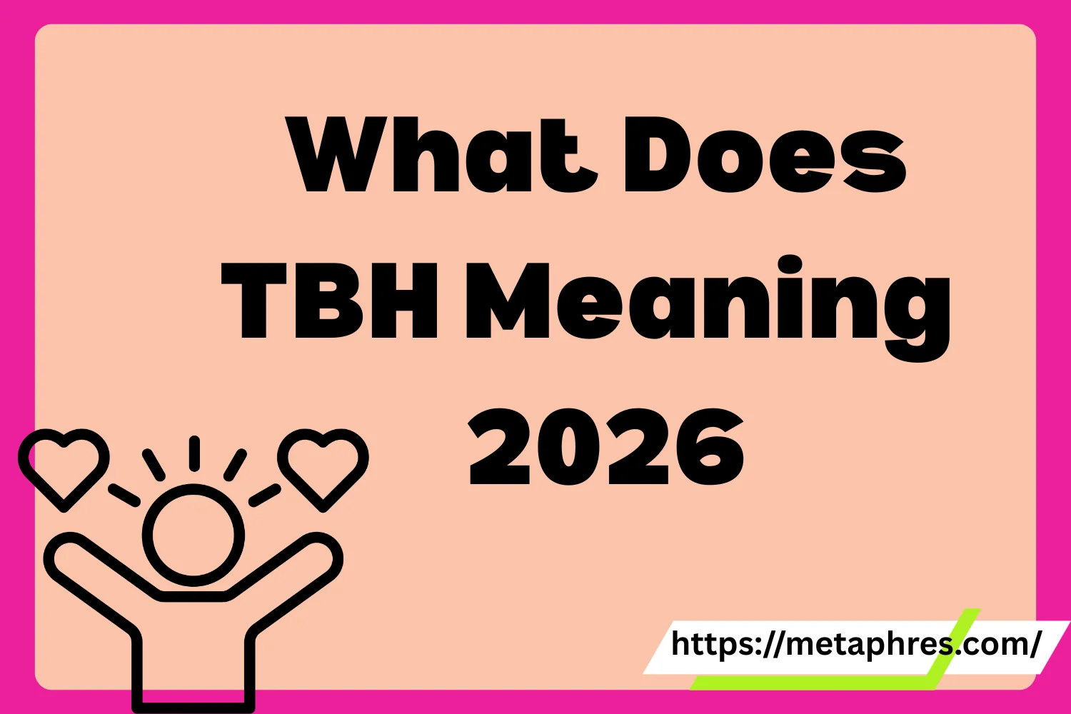 TBH Meaning2026