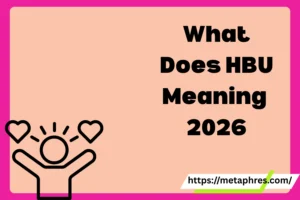 HBU Meaning2026