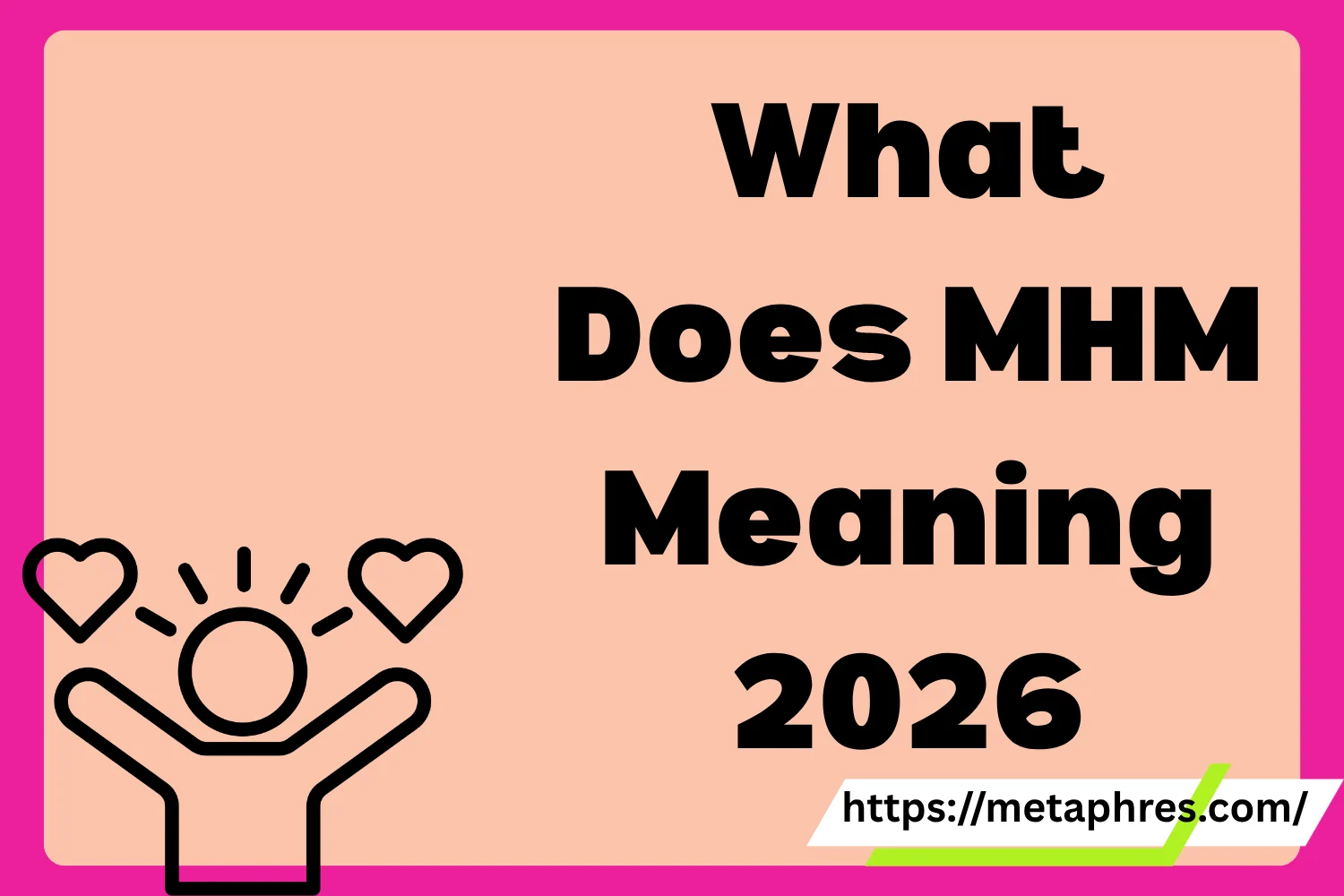MHM Meaning2026