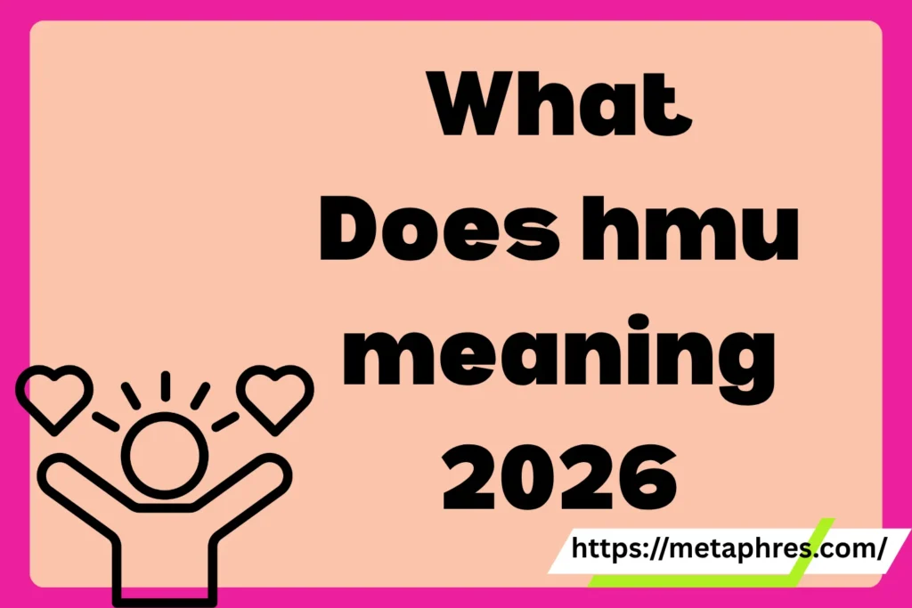hmu meaning2026