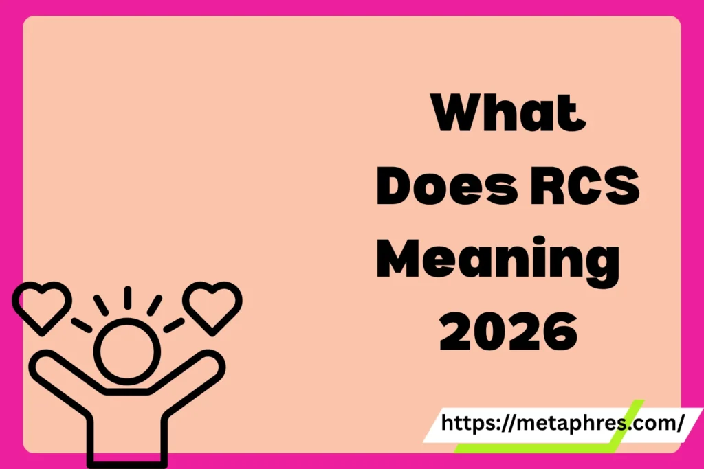 What Does RCS Meaning in Text? Real Meaning, Examples & Social Media Use2026