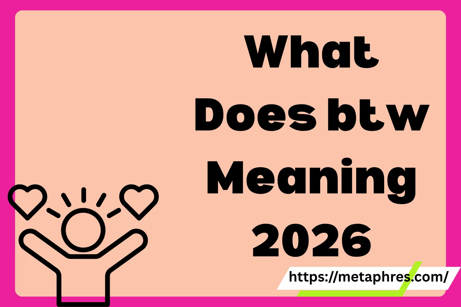 btw Meaning2026