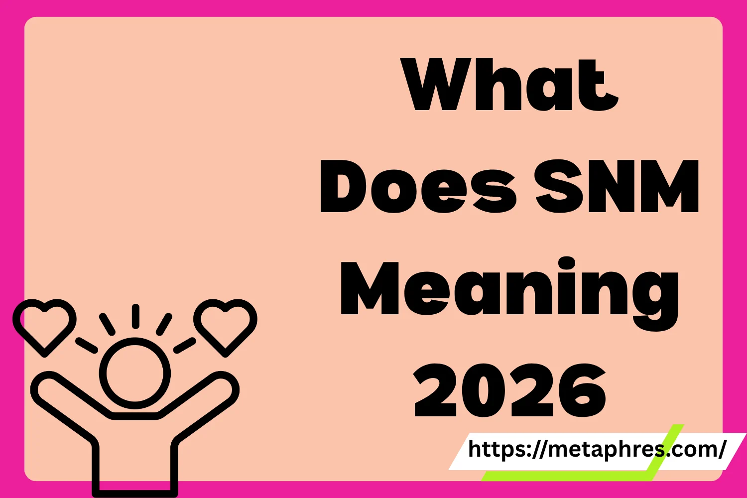 SNM Meaning2026