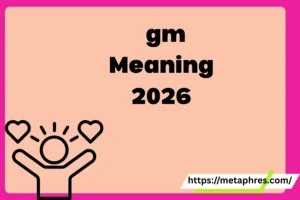 gm Meaning 2026