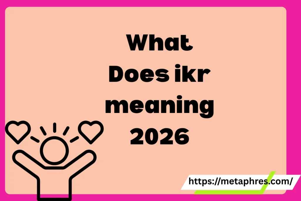 What Does ikr meaning in textl Mean in Text? Real Meaning, Examples & Social Media Use2026
