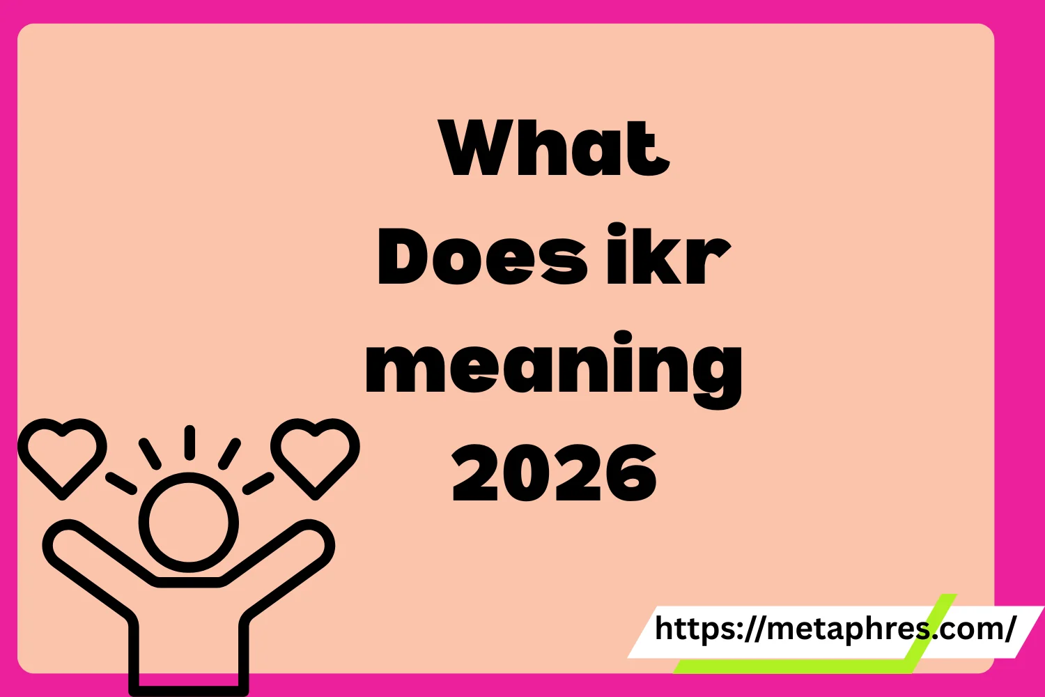What Does ikr meaning2026
