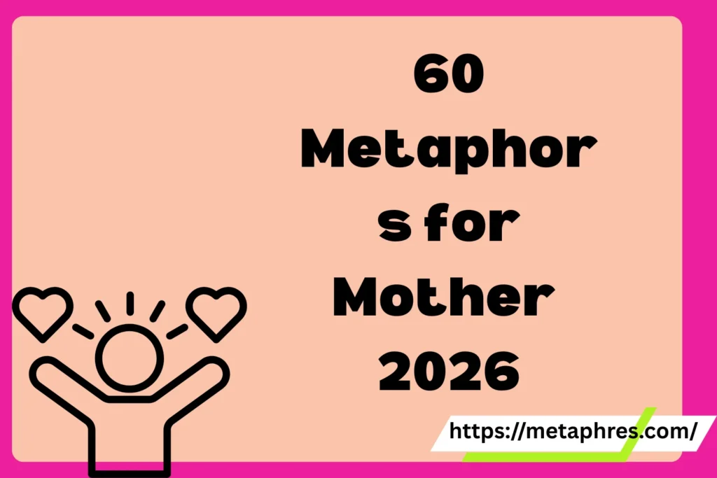 60 Metaphors for Mother Meaning, Examples, and Complete Guide 2026