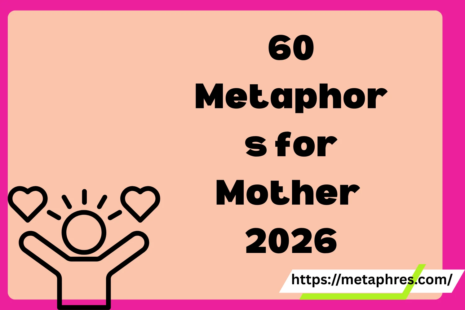 60 Metaphors for Mother2026
