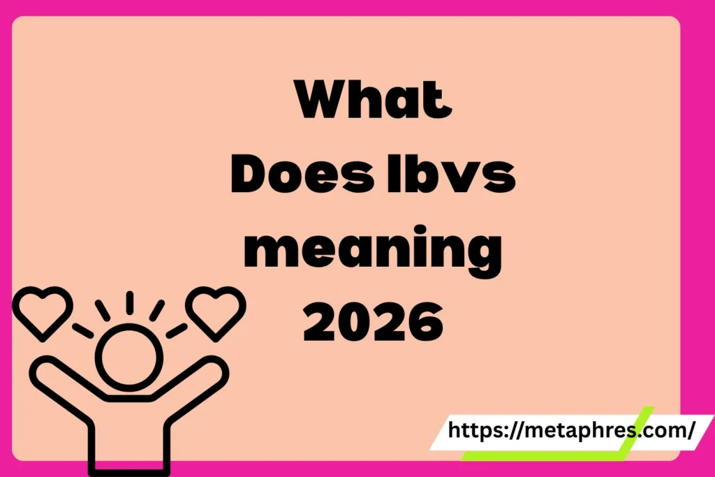 What Does lbvs meaning in text Mean in Text? Real Meaning, Examples & Social Media Use2026