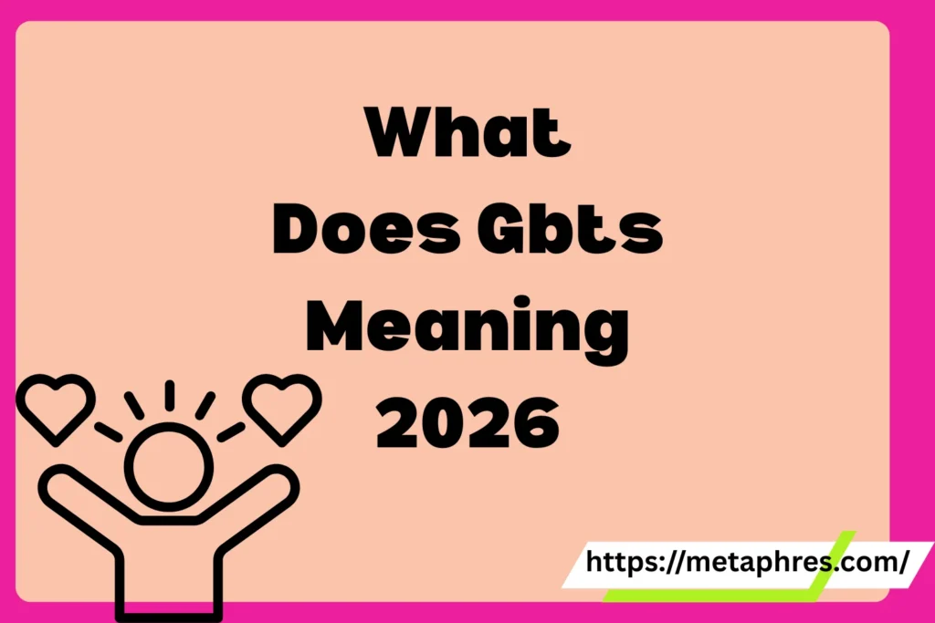 What Does Gbts Meaning in Text? Real Meaning, Examples & Social Media Use2026