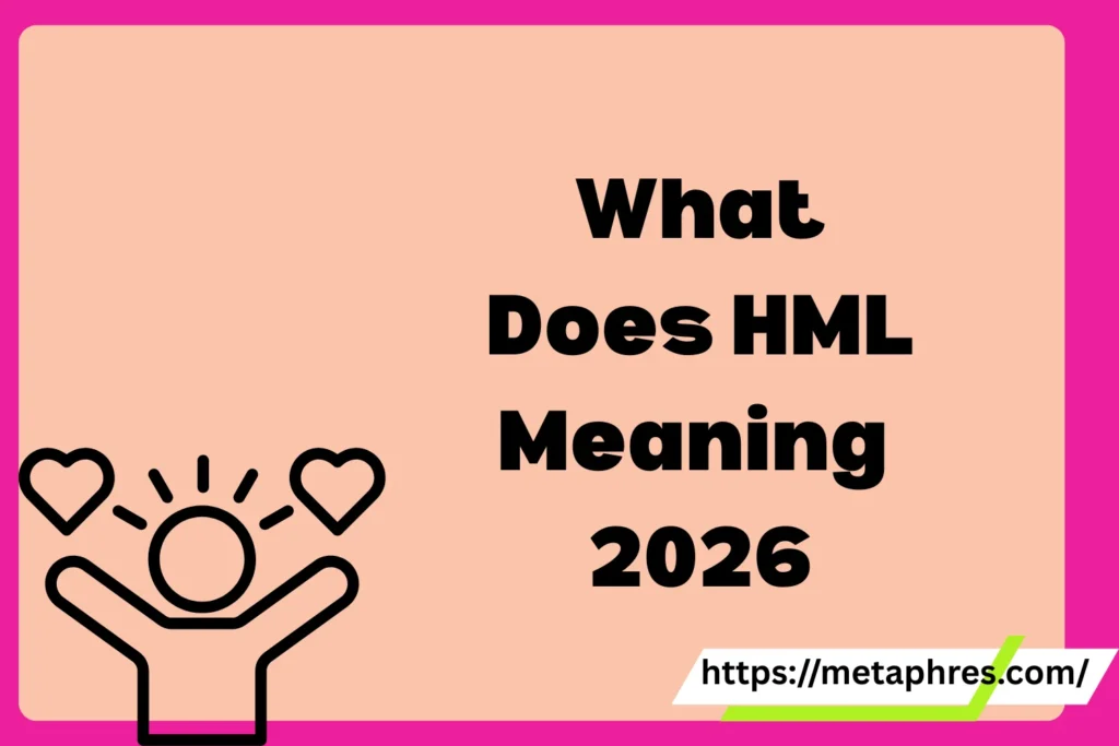 What Does HML Meaning in Text? Real Meaning, Examples & Social Media Use2026