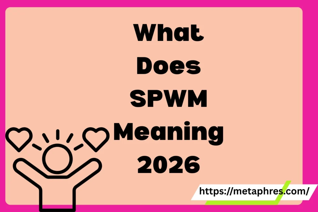What Does SPWM Meaning in Text? Real Meaning, Examples & Social Media Use2026