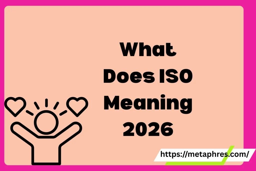 What Does ISO Meaning in Text? Real Meaning, Examples & Social Media Use2026