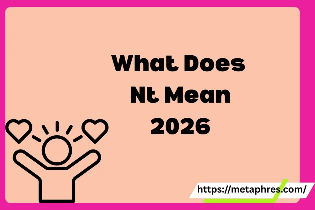 What Does  Nt Mean in Text Mean in Text? Real Meaning, Examples & Social Media Use2026